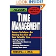 Time Management : Proven Techniques for Making the Most of Your Valuable Time