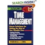 Time Management : Proven Techniques for Making the Most of Your Valuable Time