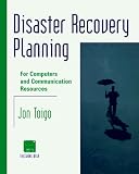 Disaster Recovery Planning: For Computers and Communication Resouces