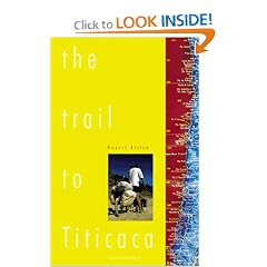 The Trail to Titicaca: A Journey Through South America