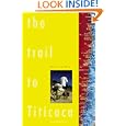 The Trail to Titicaca: A Journey Through South America