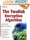 The Twofish Encryption Algorithm: A 128-Bit Block Cipher