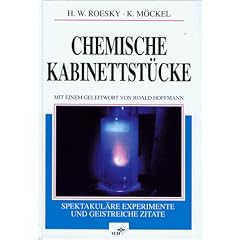 Chemische Kabinettst�cke: Spektakul�re Experimente und geistreiche Zitate. 1. korrigierter Nachdruck