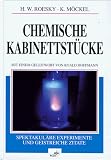 Chemische Kabinettst�cke: Spektakul�re Experimente und geistreiche Zitate. 1. korrigierter Nachdruck