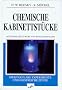 Chemische Kabinettst�cke: Spektakul�re Experimente und geistreiche Zitate. 1. korrigierter Nachdruck