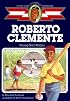 Roberto Clemente: Young Ball Player (Childhood of Famous Americans)