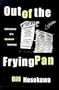 Out of the Frying Pan