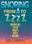 Snoring from A to ZZzz: Proven Cures for the Night's Worst Nuisance