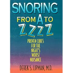 Snoring from A to ZZzz: Proven Cures for the Night's Worst Nuisance (Snoring from A to Zzzz)