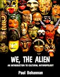 We, the Alien: An Introduction to Cultural Anthropology