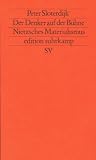 Der Denker auf der B�hne: Nietzsches Materialismus. (Neue Folge, 353) - Peter Sloterdijk