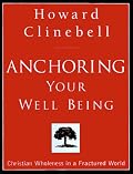 Anchoring Your Well Being: Christian Wholeness in a Fractured World