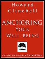 Anchoring Your Well Being: Christian Wholeness in a Fractured World