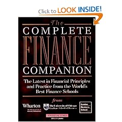 The Complete Finance Companion: The Latest in Financial Principles and Practice from the World's Best Finance Schools (Ft Mastering Series)