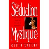 the seduction mystique the definitive guide to meeting loving and marrying the right man