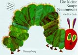 Die kleine Raupe Nimmersatt - Eric Carle
