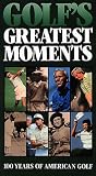 Golfs Greatest Moments: 100 Years