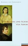 Produkt-Bild: Bettina und Achim von Arnim. Eine fast romantische Ehe