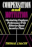 Compensation and Motivation: Maximising Employee Performance with Behaviour-based Incentive Plans