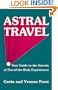 Astral Travel: Your Guide to the Secrets of Out-Of-The-Body Experiences