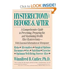 Hysterectomy Before & After: A Comprehensive Guide to Preventing, Preparing For, and Maximizing Health