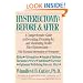 Hysterectomy Before & After: A Comprehensive Guide to Preventing, Preparing For, and Maximizing Health