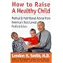 How to Raise a Healthy Child