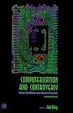 Computerization and Controversy, Second Edition: Value Conflicts and Social Choices