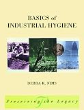 Basics of Industrial Hygiene (Preserving the Legacy)