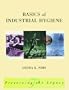 Basics of Industrial Hygiene (Preserving the Legacy)