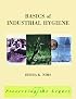 Basics of Industrial Hygiene (Preserving the Legacy)