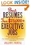Best Resumes for $75,000 + Executive Jobs, 2nd Edition