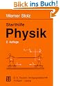 Starthilfe Physik: Ein Leitfaden f�r Studienanf�nger der Naturwissenschaften, des Ingenieurwesens und der Medizin