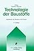 Technologie der Baustoffe: Handbuch f&uuml;r Studium und Praxis