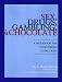 Book Sex, Drugs, Gambling, & Chocolate : A Workbook for Overcoming Addictions