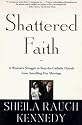 Shattered Faith: A Woman's Struggle to Stop the Catholic Church from Annulling Her Marriage