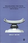 Translating the Devil: Religion and Modernity Among the Ewe in Ghana