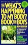 The What's Happening to My Body? Book for Boys: A Growing Up Guide for Parents and Sons