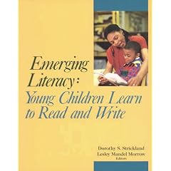 Emerging Literacy: Young Children Learn to Read and Write
