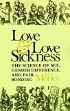 Love and Love Sickness: The Science of Sex, Gender Difference, and Pair-Bonding