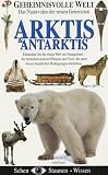 Geheimnisvolle Welt: Arktis und Antarktis - 