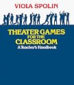 Theater Games for the Classroom: A Teacher's Handbook