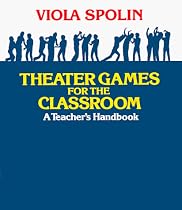 Theater Games for the Classroom: A Teacher's Handbook
