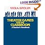 Theater Games for the Classroom: A Teacher's Handbook