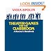 Theater Games for the Classroom: A Teacher's Handbook