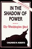 In the Shadow of Power: The Story of the Washington Post