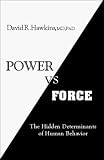 Power vs Force: The Hidden Determinants of Human Behavior