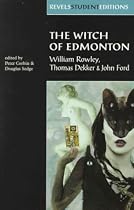 The Witch of Edmonton (Revels Student Editions)