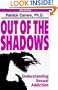Out of the Shadows: Understanding Sexual Addiction