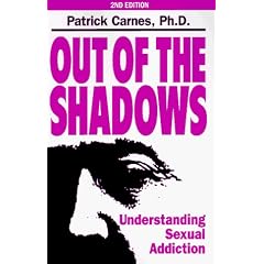 Out of the Shadows: Understanding Sexual Addiction